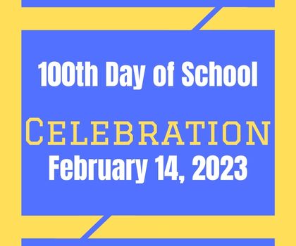  100th Day of School Celebration - 2/14/2023